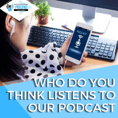 Episode #0114 - Who do we think listens to our podcast