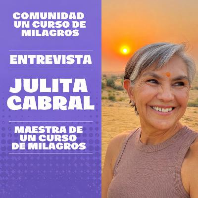 Entrevista a Julita Cabral, maestra de Un Curso de Milagros Entrevista a Julita Cabral, maestra de Un Curso de Milagros