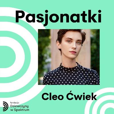 PASJONATKI - Spotkanie z Cleo Ćwiek PASJONATKI - Spotkanie z Cleo Ćwiek