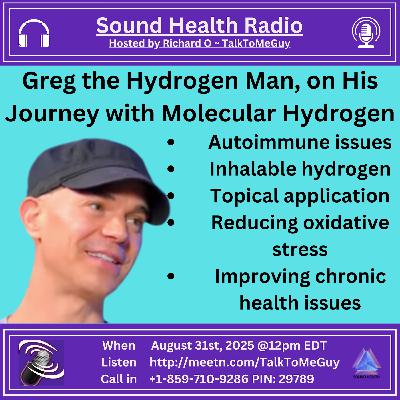 Greg the Hydrogen Man, on His Journey with Molecular Hydrogen