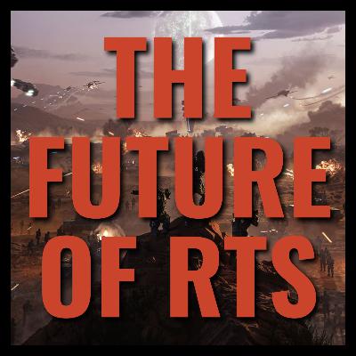 RTS Games: Is There a Future? With Perafilozof (Ep.74) RTS Games: Is There a Future? With Perafilozof (Ep.74)