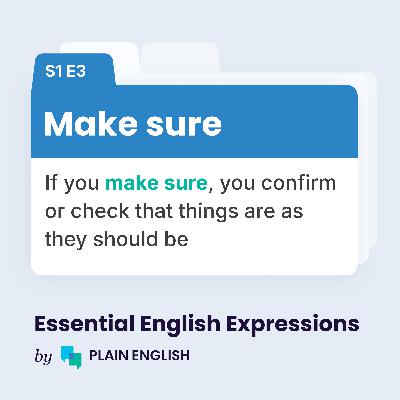 Make sure