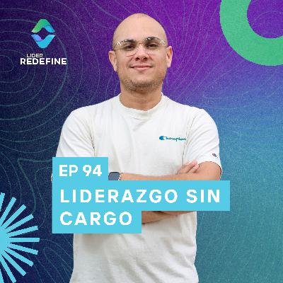 Liderazgo sin cargo: Cómo liderar desde donde estás