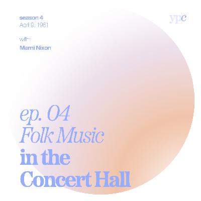 ep.04 - Folk Music in the Concert hall ep.04 - Folk Music in the Concert hall