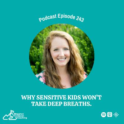 243. Why sensitive kids won't take a deep breath