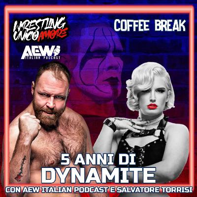 5 ANNI DI AEW DYNAMITE |COFFEE BREAK S4 EP 8 con Stefano di AEW Italian Pod e Salvatore Torrisi|