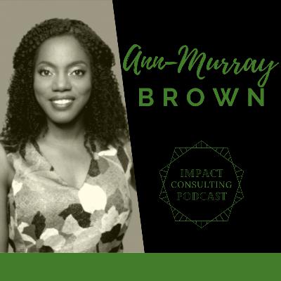 #25: How to build a successful independent M&E consulting practice - with Ann-Murray Brown #25: How to build a successful independent M&E consulting practice - with Ann-Murray Brown