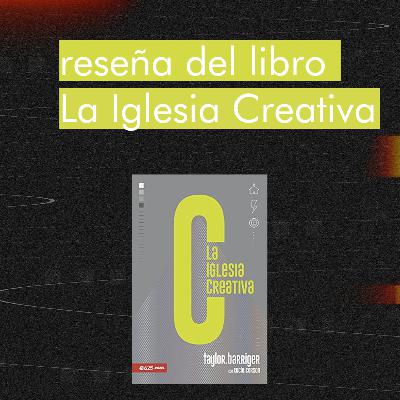 Reseña del libro: La Iglesia Creativa; Taylor Barriger