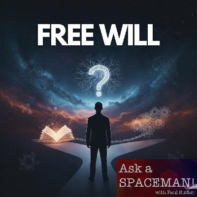 AaS! 263: Does Free Will Exist? AaS! 263: Does Free Will Exist?