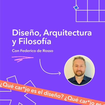 Diseño, Arquitectura y Filosofía - Federico de Rosso