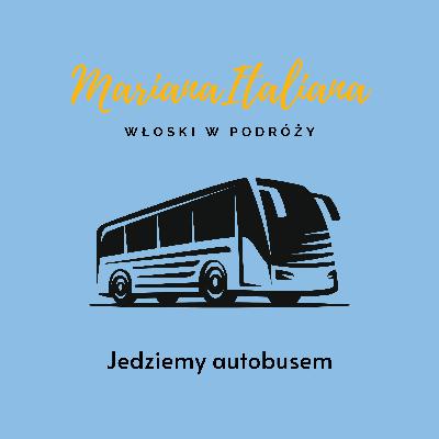 Włoski W Podróży 13 - Jedziemy autobusem