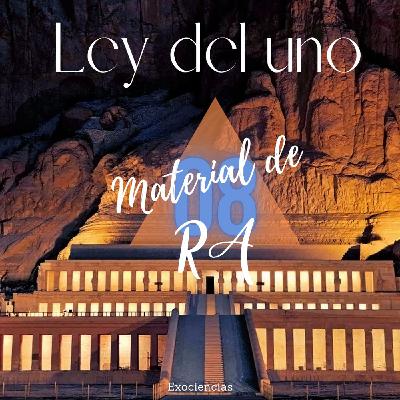 Ley del uno (Material de Ra). Resumen sesión 17