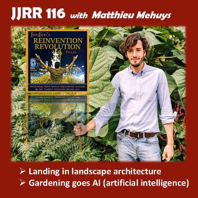 JJRR 116 Landing in landscape architecture - Gardening goes AI (artificial intelligence) - with Matthieu Mehuys JJRR 116 Landing in landscape architecture - Gardening goes AI (artificial intelligence) - with Matthieu Mehuys