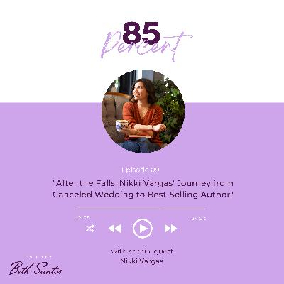 After the Falls: Nikki Vargas' Journey from Canceled Wedding to Best-Selling Author
