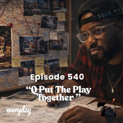Season 11 Episode 540 “Q Put The Play Together”