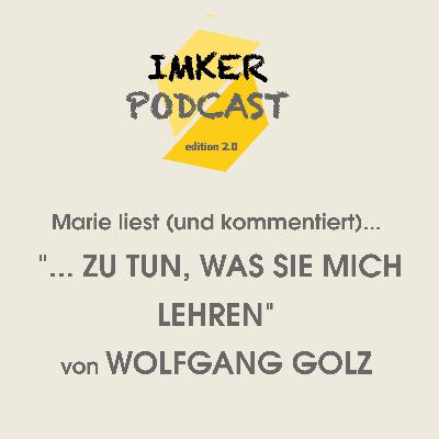 IMKERPODCAST Marie liest... "Zu tun, was sie mich lehren" von Wolfgang Golz (1985)