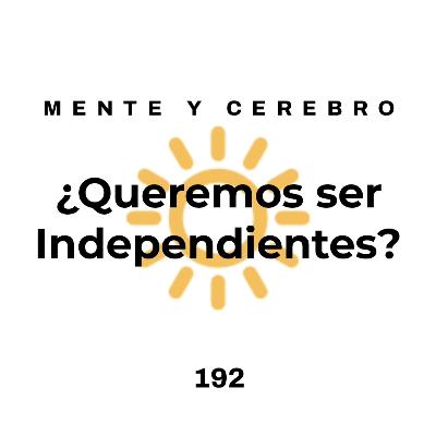 ¿Queremos ser Independientes?