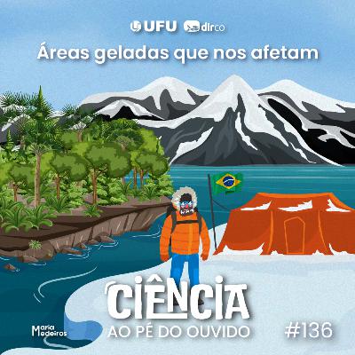#136 Áreas geladas que nos afetam #136 Áreas geladas que nos afetam