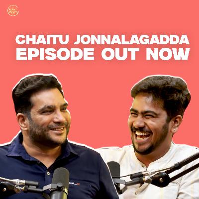 Chaitu Jonnalagadda Unfiltered: KV Picket, Secunderabad, America, Acting & More | EP #105