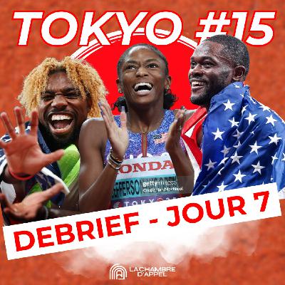 TOKYO – Épisode 15 : Débrief du Jour 7 (LYLES / JEFFERSON / BENJAMIN 🤯)