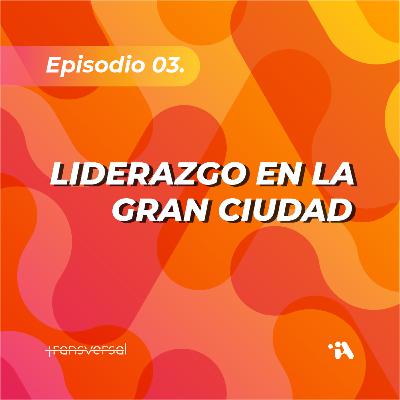 Liderazgo en la gran ciudad Liderazgo en la gran ciudad