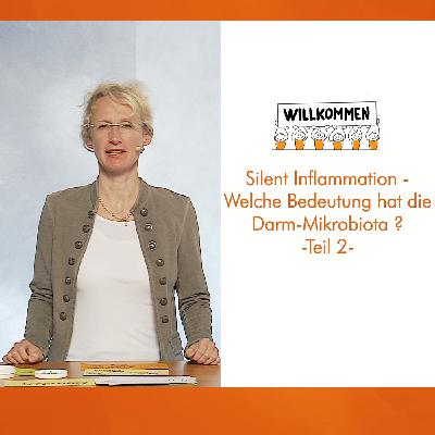 Silent Inflammation - Welche Bedeutung hat die Darm-Mikrobiota (Teil 2)