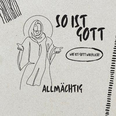 Allmächtig // So ist Gott - Eigenschaften Gottes // Paul Reichenbach