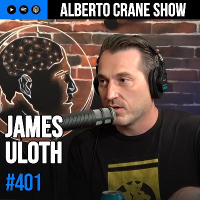 Alberto Crane Show #401 - James Uloth Alberto Crane Show #401 - James Uloth