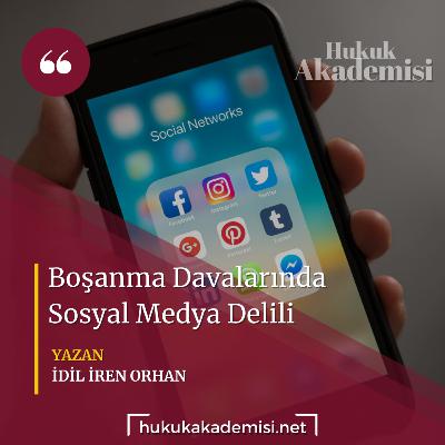 Hukuk Akademisi BLOG | BOŞANMA DAVALARINDA SOSYAL MEDYA DELİLİ Hukuk Akademisi BLOG | BOŞANMA DAVALARINDA SOSYAL MEDYA DELİLİ