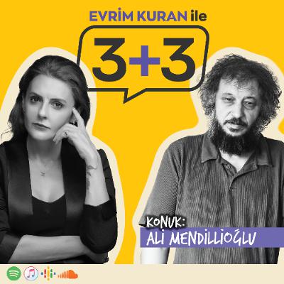 Evrim Kuran ile 3+3: Ali Mendillioğlu Evrim Kuran ile 3+3: Ali Mendillioğlu