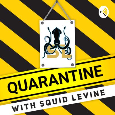 Quarantine w/Squid Levine S2 E1 Quarantine w/Squid Levine S2 E1