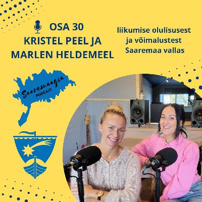#30 Kristel Peel ja Marlen Heldemeel - liikumise olulisusest ja võimalustest Saaremaa vallas