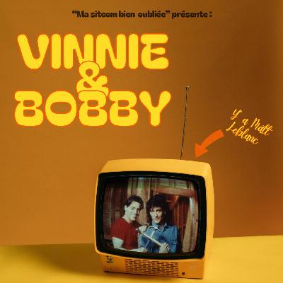 « Vinnie & Bobby », l’épisode 2 de « Ma sitcom bien oubliée »
