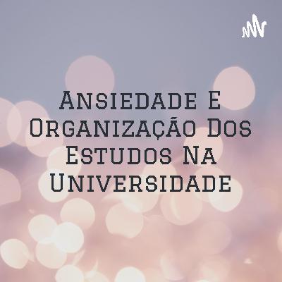 Ansiedade e organização dos estudos