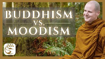 Buddhist Emotional Intelligence: Thirty-Six Moods to Choose From! | Ajahn Kovilo