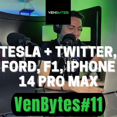 VenBytes#11 - Tesla + Twitter, F1, Ford, iPhone 14 Pro Max