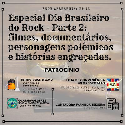 Especial Dia Brasileiro do Rock - Parte 2: filmes, documentários, personagens polêmicos e histórias engraçadas.
