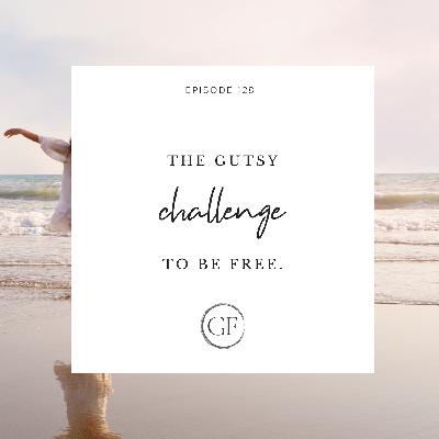 The Gutsy Challenge To Be Free The Gutsy Challenge To Be Free