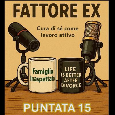 Puntata 15 - l'importanza di prendersi cura di sé dopo il divorzio