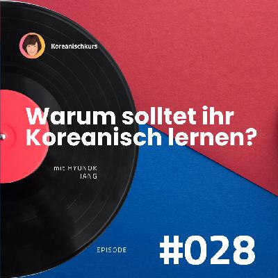 7 Gründe Koreanisch zu Lernen | Koreanischkurs Episode #028
