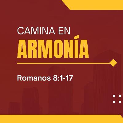 Un Corazón Limpio | Camina en Armonía | Romanos 8:1-17