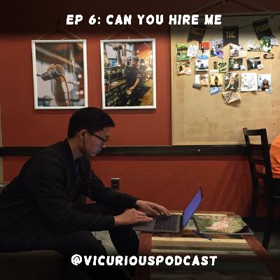 Ep 6: Can You Hire Me Ep 6: Can You Hire Me