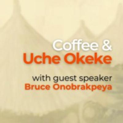 S1EP6 - Coffee & Uche Okeke with Professor Bruce Onobrakpeya - 14/09/2023 S1EP6 - Coffee & Uche Okeke with Professor Bruce Onobrakpeya - 14/09/2023