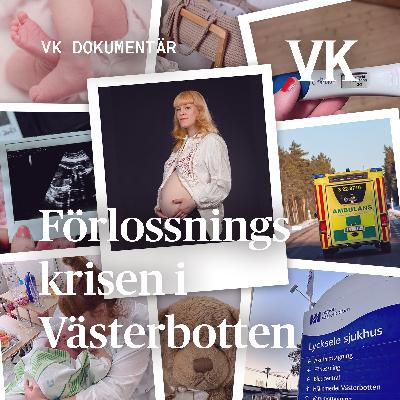 SMAKPROV: Förlossningskrisen i Västerbotten