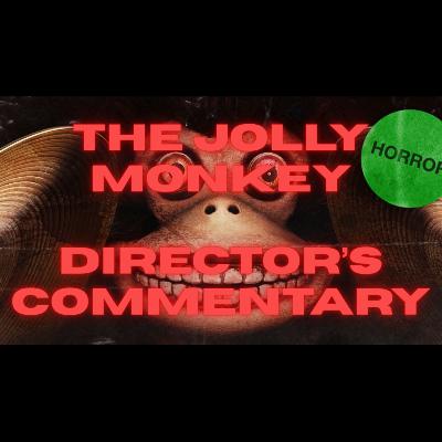 The Jolly Monkey - Director’s Commentary