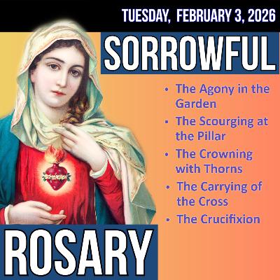 LISTEN - FAST PACE ROSARY - Sorrowful Mysteries of the Rosary for TUESDAY, February 3, 2026