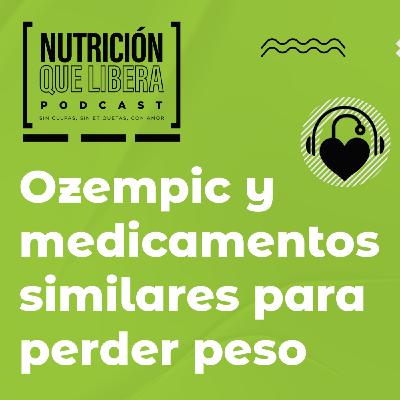 Episodio 96: Ozempic y medicamentos similares para perder peso