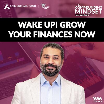 Wake up! Grow your Finances!