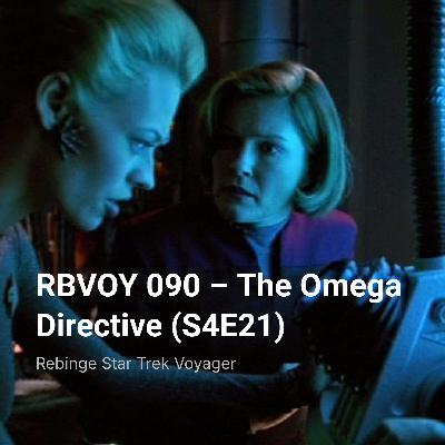 RBVOY 090 – The Omega Directive (S4E21)
