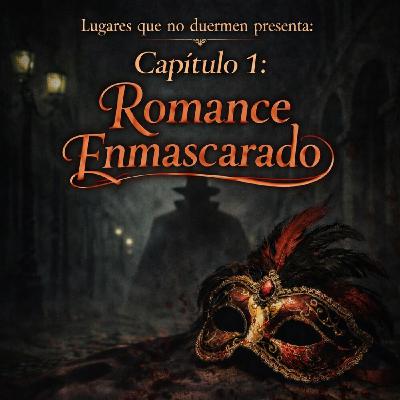 El Romance Enmascarado (1x01)